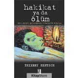 HAKIKAT YA DA ÖLÜM BATI ANLATI GELENEĞİNDE ÖLÜMSÜZLÜK ARAYIŞI - THIERRY HENTSCH