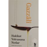 Hakikat Yolcusuna Notlar - İmam Gazali