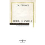 Hakiki Hikayeler - Ciltli - Loukianos