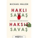 HAKLI SAVAŞ HAKSIZ SAVAŞ TARIHTEN ÖRNEKLERLE DESTEKLENMİŞ AHLAKI BIR TEZ - MICHAEL WALZER