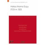 Haksız Arama Suçu (TCK m. 120) - Ceza Hukuku Monografileri - Ömer Muhammed Albayrak 1. Baskı, Ocak 2024