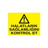 Halatların Sağlamlığını Kontrol Et Uyarı Tabelası - 20x30 Alüminyum Kompozit Panel - V6