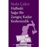 Halbuki Sağır Bir Zangoç Kadar Kedersizdik - Seda Çakır