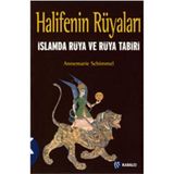 HALIFENIN RÜYALARI İSLAMDA RÜYA VE RÜYA TABIRI - ANNEMARIE SCHIMMEL