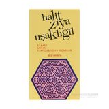 HALIT ZIYA UŞAKLIGİL YAŞAMI SANATI YAPITLARINDAN SEÇMELER - MUZAFFER UYGUNER