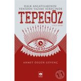 Halk Anlatılarının Yeniden Yazımı Sürecinde Tepegöz 1932-2018 - Ahmet Özgür Güvenç