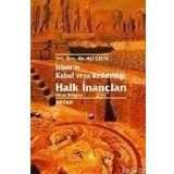HALK İNANÇLARI İSLAM'IN KABUL VE REDDETTIĞI - ALI ÇELIK