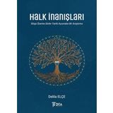 Halk İnanışları - Silopi Üzerine Dinler Tarihi Açısından Bir Araştırma