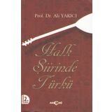 HALK ŞİİRİNDE TÜRKÜ TANIM-TASNIF-INCELEME-METIN - ALI YAKICI