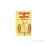 Halkbilim Ve Edebiyat - Tahir Kutsi Makal