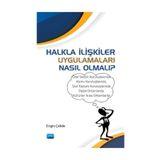 Halkla İlişkiler Uygulamaları Nasıl Olmalı? - Engin Çelebi