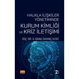 Halkla İlişkiler Yönetiminde Kurum Kimliği ve Kriz İletişimi Banu Dayanç Kıyat