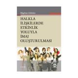 Halkla İlişkilerde Etkinlik Yoluyla İmaj Oluşturulması - Bilgehan Gültekin