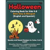 Halloween Coloring Book for Kids Ages 4-8, Bold, Easy and Bilingual (English and Spanish): Spooky & Sweet Designs to Color, Cut & Learn / Diseños ... para colorear, recortar y aprender