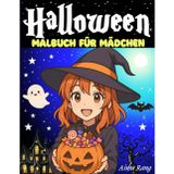 Halloween – Malbuch für Mädchen: 50 Anime-Style-Ausmalbilder zu den Vorbereitungen auf Halloween | Klare bold and easy Linien für Entspannung und Achtsamkeit