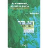 HAMAMBÖCEKLERİ, ATEŞTOPU VE ASKERLER (28 ŞUBAT SÜRECİNDE TÜRKİYE) - İNÖNÜ ALPAT