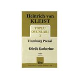 HAMBURG PRENSI KÜÇÜK KATHERINE TOPLU OYUNLARI 2 - HEINRICH VON KLEIST