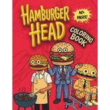 Hamburger Head Coloring Book: A Weirdly Deadpan Coloring Book for Teens and Adults Featuring a Hamburger-Headed Man Doing Nothing Special — Just ... for Fans of Surreal Humor and Anti-Comedy