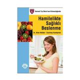 Hamilelikte Sağlıklı Beslenme - Allan Walker Courtney Humphries