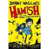 Hamish and The World Stoppers - Danny Wallace