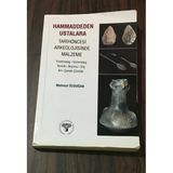 Hammaddeden Ustalara Tarihöncesi Arkeolojisinde Malzeme ( Yontmataş,Sürtmetaş,Kemik,Boynuz,Diş,Kil,Çanak,Çömlek) (Sahafiye Kitap)