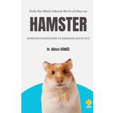 Hamster : Hamster Sahiplenme ve Bakım Kılavuzunuz: Evde Sizi Mutlu Edecek Bir Evcil Hayvan