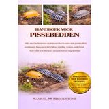 Handboek voor pissebedden: Gids voor beginners en experts over het houden van pissebedden: soortkeuze, bioactieve inrichting, voeding, kweek, ... in terrariums en ecosystemen en nog veel meer