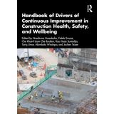 Handbook of Drivers of Continuous Improvement in Construction Health, Safety, and Wellbeing