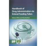 Handbook Of Drug Administration Via Enteral Feeding Tubes