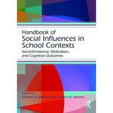 Handbook of Social Influences in School Contexts: Social-Emotional, Motivation, and Cognitive Outcomes (Educational Psychology Handbook) by unknown (2016-01-21)