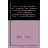 Handbuch der lateinischen Laut- und Formenlehre: E. Einf. in d. sprachwissenschaftl. Studium d. Lateins (Indogermanische Bibliothek : Reihe 1, Lehr- und Handbucher) (German Edition)