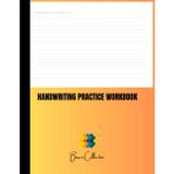 Handwriting Practice Workbook: Large 8.5” x 11” Blank Lined Pages for Writing Practice