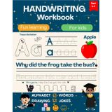 Handwriting workbook: A fun-filled alphabet workbook for Pre-K, Kindergarten, and kids ages 3–7 to trace letters A–Z, read silly jokes, write simple ... space to draw, color, and practice writing.