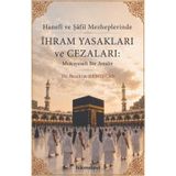 Hanefi ve Şafii Mezheplerinde İhram Yasakları ve Cezaları Mukayeseli Bir Analiz