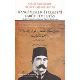 Hangi Meslek-i Felsefeyi Kabul Etmeliyiz? - Şehbenderzade Filibeli Ahmet Hilmi