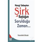 Hangi Sebepten Şirk Koştuğun Sorulduğu Zaman - Feyzullah Birışık