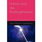 Hanna und das Flüstergeheimnis: Wie Hanna mit der Warze spricht – Ein Zaubermärchen über das alte traditionelle Besprechen