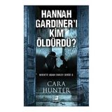 Hannah Gardıner'ı Kim Öldürdü - Cara Hunter