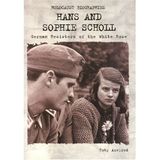 Hans and Sophie Scholl: German Resisters of the White Rose