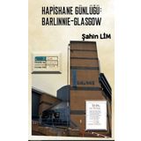 Hapishane Günlüğü: Barlinnie - Glasgow - Şahin Lim