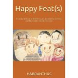 Happy Feat(s): A Family Memoir of PeePee Guns, Broken Flat Screens, and My Toddler Drank Kerosene