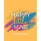 Happy Little Mind: Better Your Noodle