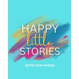 Happy Little Stories: Better Your Noodle