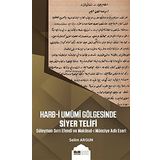 Harb-i Umumi Gölgesinde Siyer Telifi: Süleyman Sırrı Efendi ve Makasıd-ı Münciye Adlı Eseri
