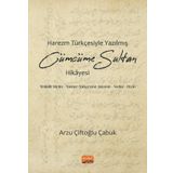 Harezm Türkçesiyle Yazılmış Cümcüme Sultan Hikayesi - Arzu Çiftoğlu Çabuk