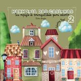 HARMONIA DAS CASINHAS 2: A MAGIA DAS CORES CONTINUA