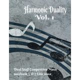 Harmonic Duality Vol .1: Dual Staff Composition Music Notebook 5 & 7 Line Stave