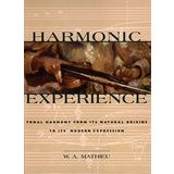 Harmonic Experience: Tonal Harmony from its Natural Origins to its Modern Expression
