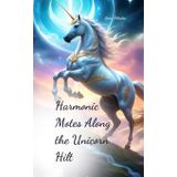 Harmonic Motes Along the Unicorn Hilt