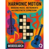Harmonic Motion: Bridging Music, Instruments, and Kinesthetic Expression